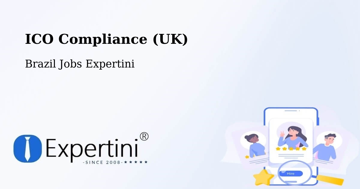 UK Data Protection & ICO Compliance – Benevides - Brazil Jobs Expertini
